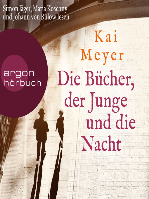 Title details for Die Bücher, der Junge und die Nacht (Ungekürzte Lesung) by Kai Meyer - Available